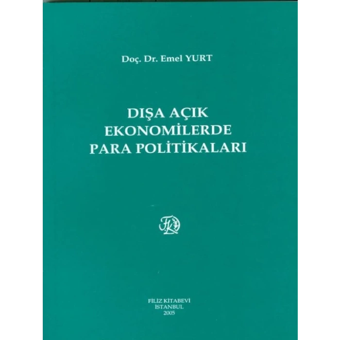 Dışa Açık Ekonomilerde Para Politikası - Emel Yurt