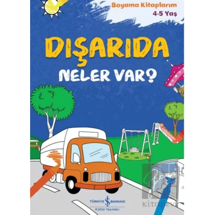 Dışarıda Neler Var?  - Boyama Kitaplarım 4-5 Yaş