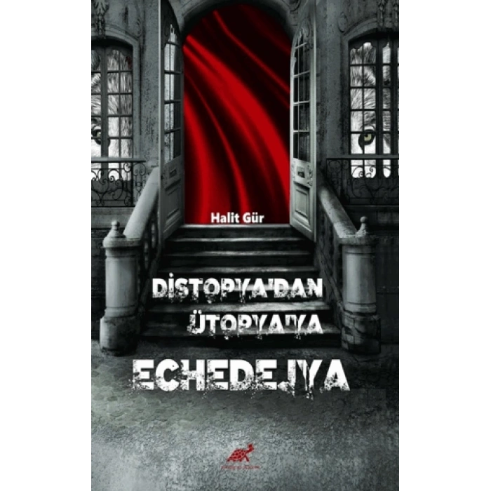 Di̇stopya’dan Ütopya’ya Echedejya