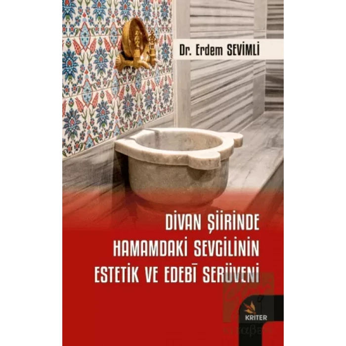 Divan Şiirinde Hamamdaki Sevgilinin Estetik ve Edebi Serüveni