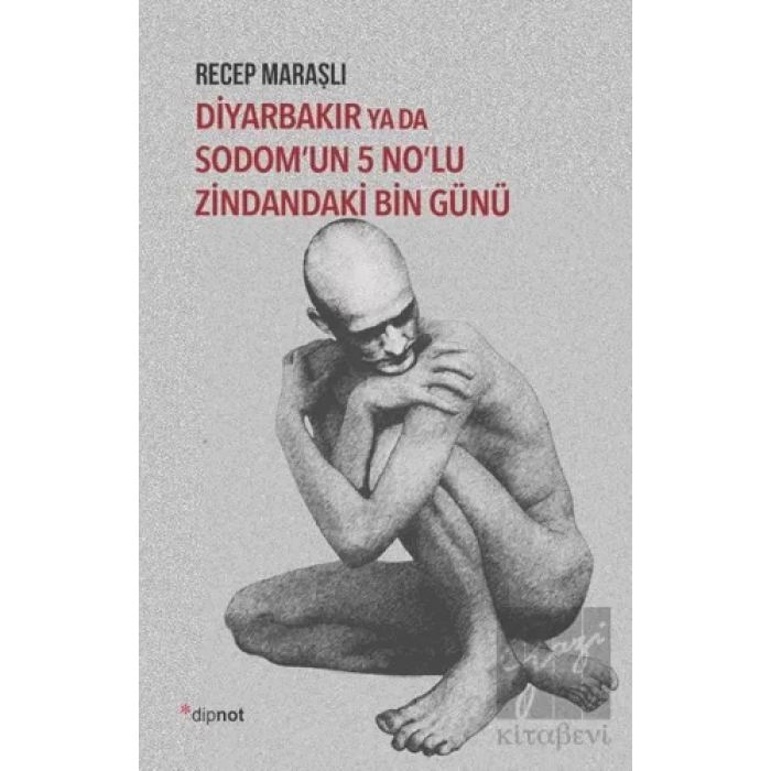 Diyarbakır ya da Sodom’un 5 No’lu Zindandaki Bin Günü