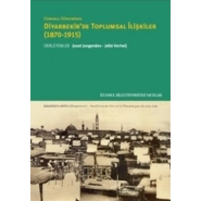 Diyarbekirde Toplumsal İlişkiler 1870 1915 : Osmanlı Döneminde