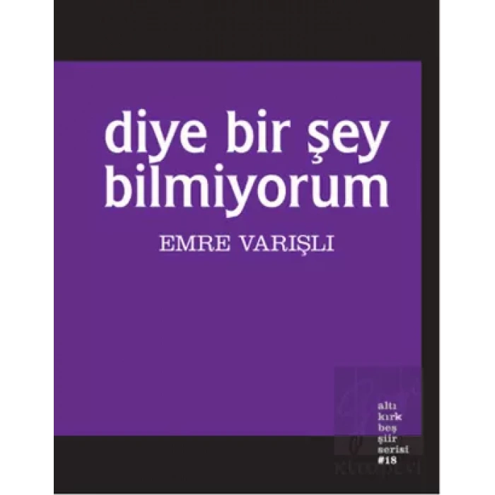 Diye Bir Şey Bilmiyorum