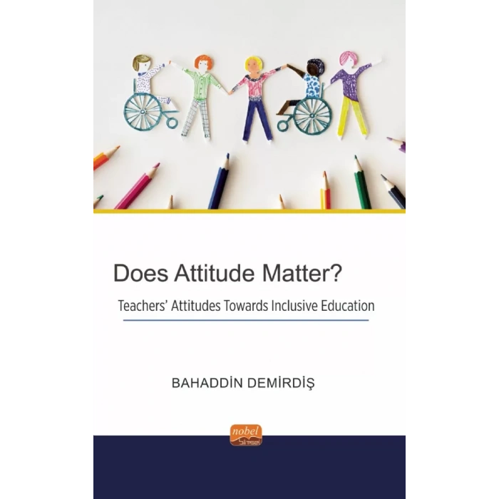 Does Attitude Matter? Teachers’ Attitudes Towards Inclusive Education
