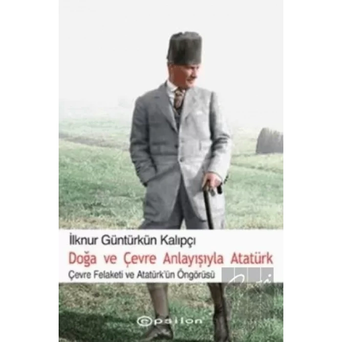 Doğa ve Çevre Anlayışıyla Atatürk