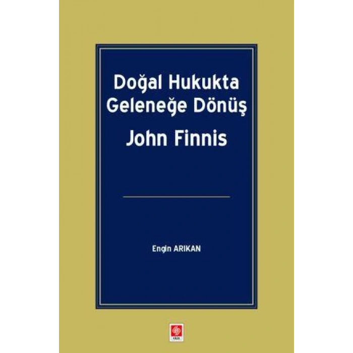 Doğal Hukukta Geleneğe Dönüş John Finnis Engin Arıkan
