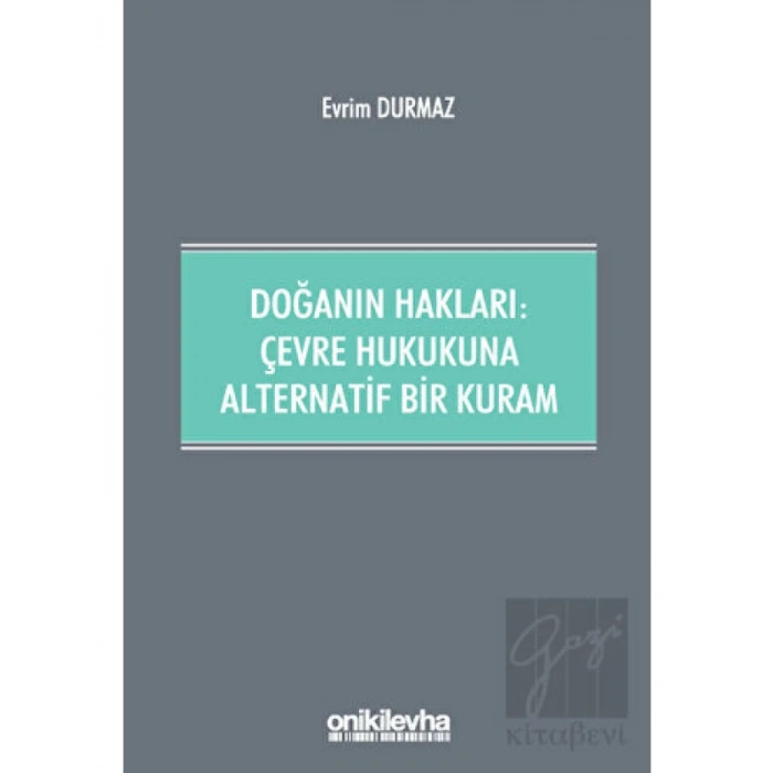 Doğanın Hakları: Çevre Hukukuna Alternatif Bir Kuram
