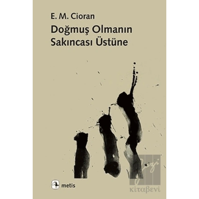 Doğmuş Olmanın Sakıncası Üstüne