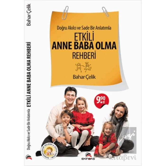 Doğru Akılcı ve Sade Bir Anlatımla Etkili Anne Baba Olma Rehberi