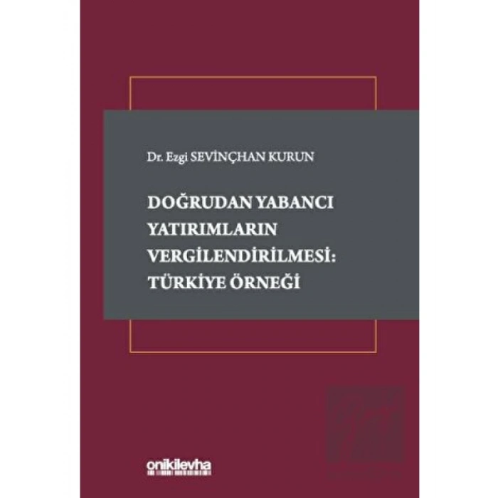 Doğrudan Yabancı Yatırımların Vergilendirilmesi: Türkiye Örneği