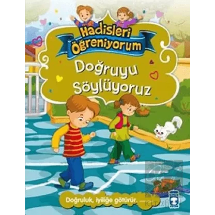 Doğruyu Söylüyoruz - Hadisleri Öğreniyorum