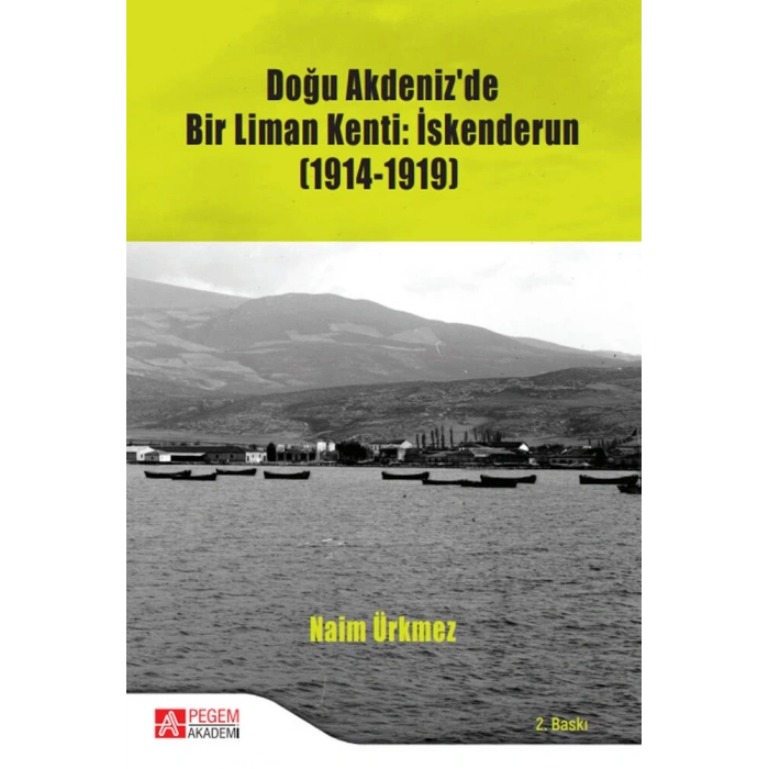 Doğu Akdeniz’de Bir Liman Kenti: İskenderun (1914-1919)