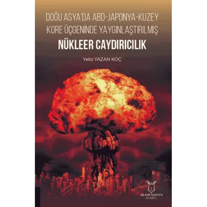 Doğu Asya’da ABD - Japonya - Kuzey Kore Üçgeninde Yaygınlaştırılmış Nükleer Caydırıcılık