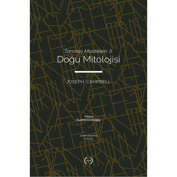 Tanrının Maskeleri II  Doğu Mitolojisi