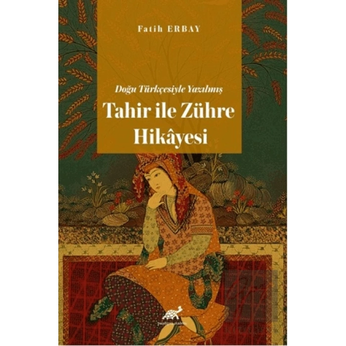 Doğu Türkçesiyle Yazılmış Tahir ile Zühre Hikâyesi