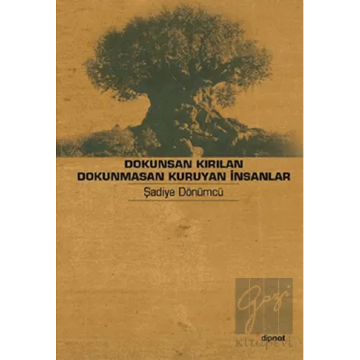 Dokunsan Kırılan Dokunmasan Kuruyan İnsanlar
