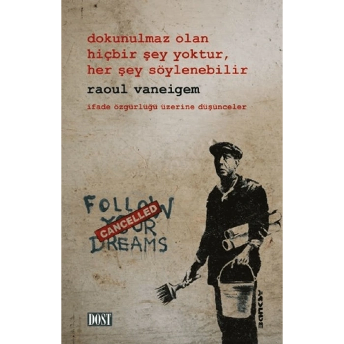 Dokunulmaz Olan Hiçbir Şey Yoktur, Her Şey Söylene