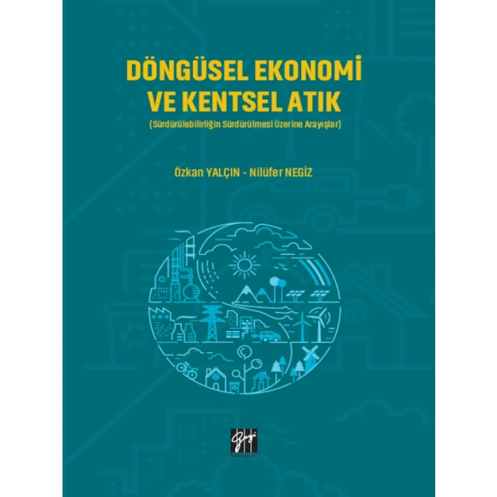 Döngüsel Ekonomi ve Kentsel Atık - Özkan YALÇIN - Nilüfer NEGİZ