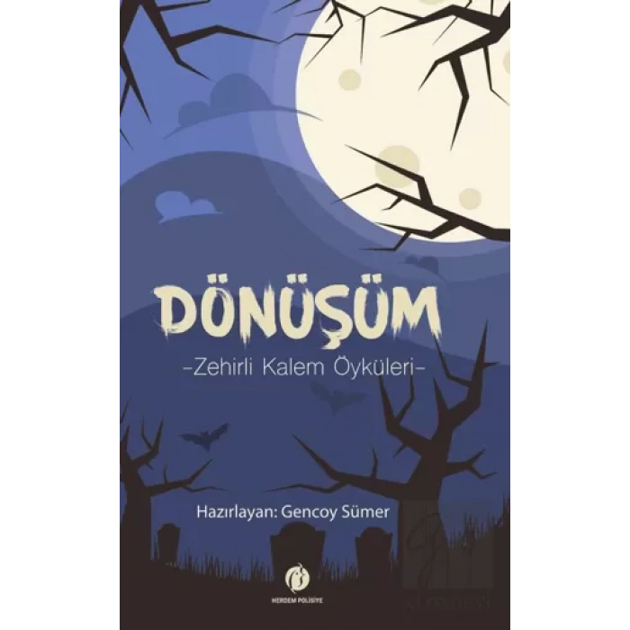 Dönüşüm - Zehirli Kalem Öyküleri