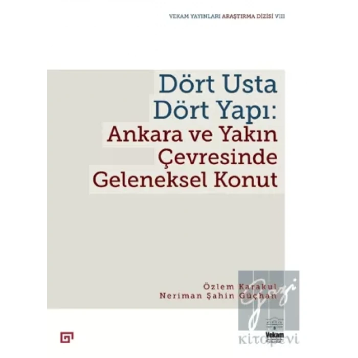 Dört Usta Dört Yapı: Ankara ve Çevresinde Geleneksel Konut