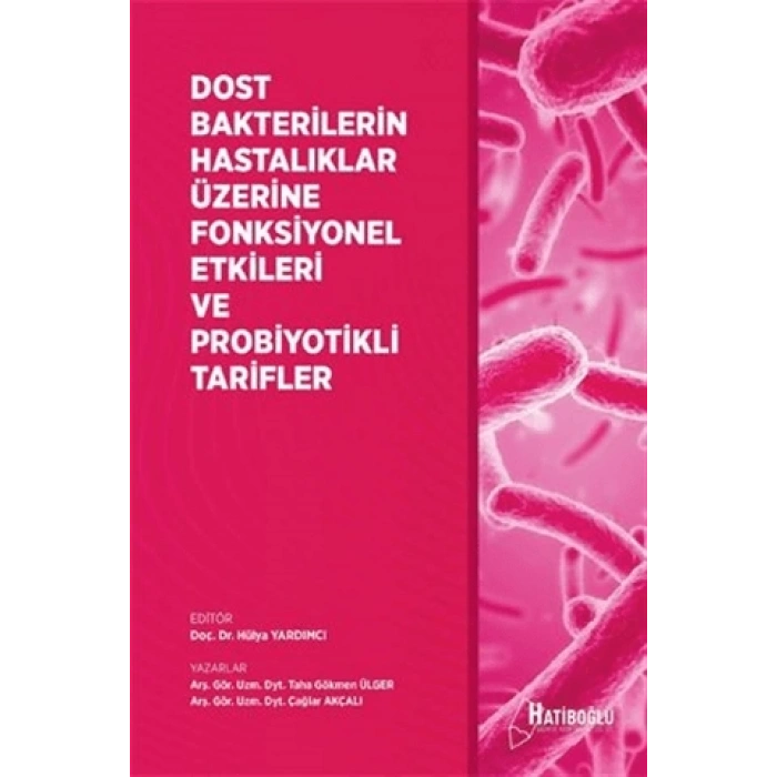 Dost Bakterilerin Hastalıklar Üzerine Etkileri ve