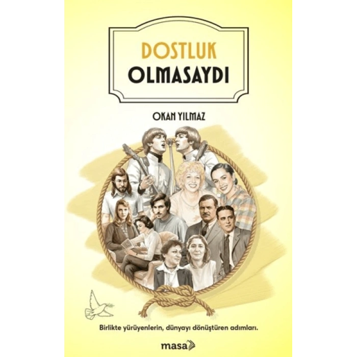 Dostluk Olmasaydı