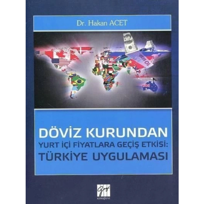 Döviz Kurundan Yurt İçi Fiyatlara Geçiş Etkisi: Türkiye Uygulaması - Hakan Acet