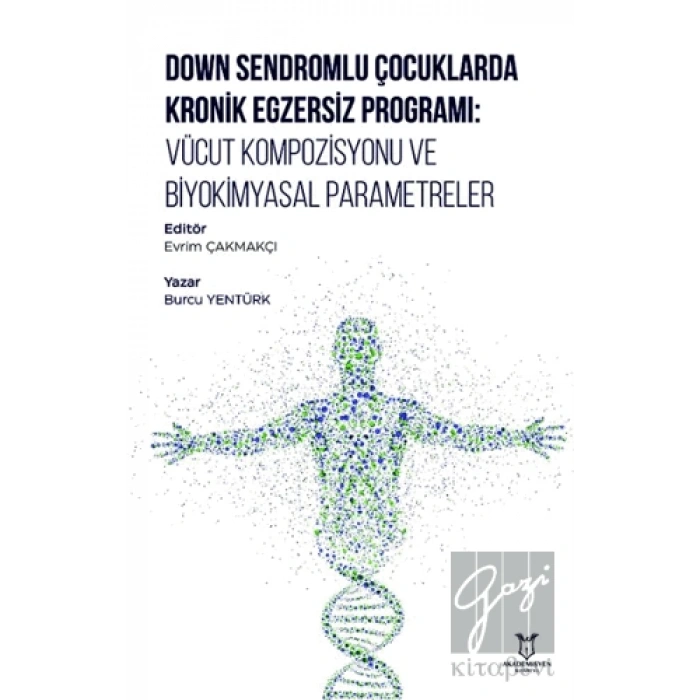 Down Sendromlu Çocuklarda Kronik Egzersiz Programı: Vücut Kompozisyonu ve Biyokimyasal Parametreler