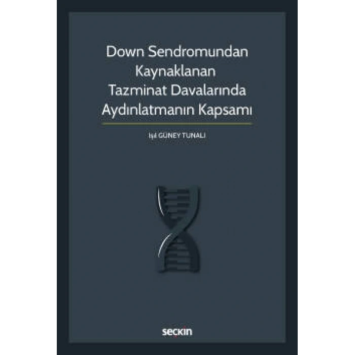 Down Sendromundan Kaynaklanan Tazminat Davalarında Aydınlatmanın Kapsamı