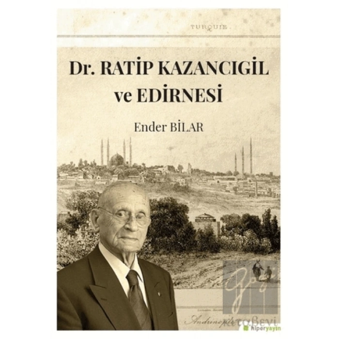 Dr. Ratip Kazancıgil ve Edirnesi