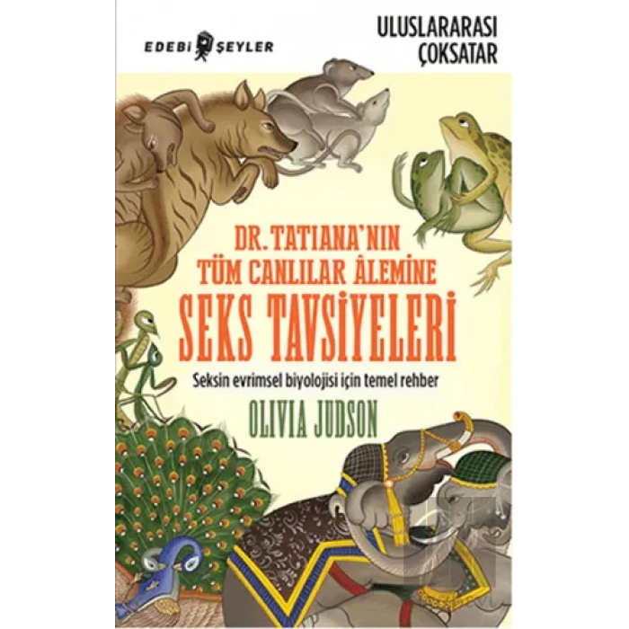 Dr. Tatiana’nın Tüm Canlılar Alemine Seks Tavsiyeleri