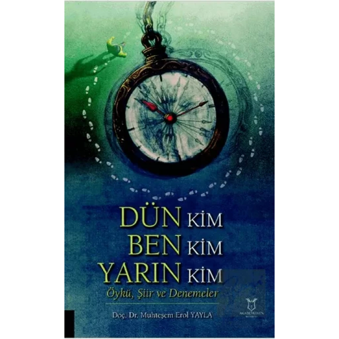 Dün Kim Ben Kim Yarın Kim