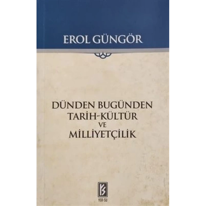 Dünden Bugünden Tarih-Kültür ve Milliyetçilik