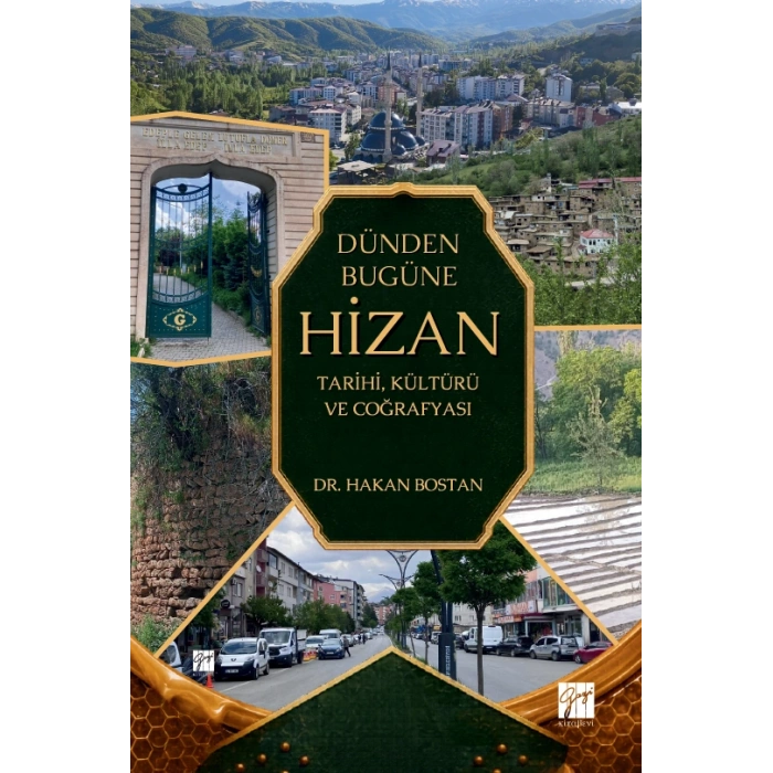 Dünden Bugüne Hizan:  Tarihi, Kültürü Ve Coğrafyası