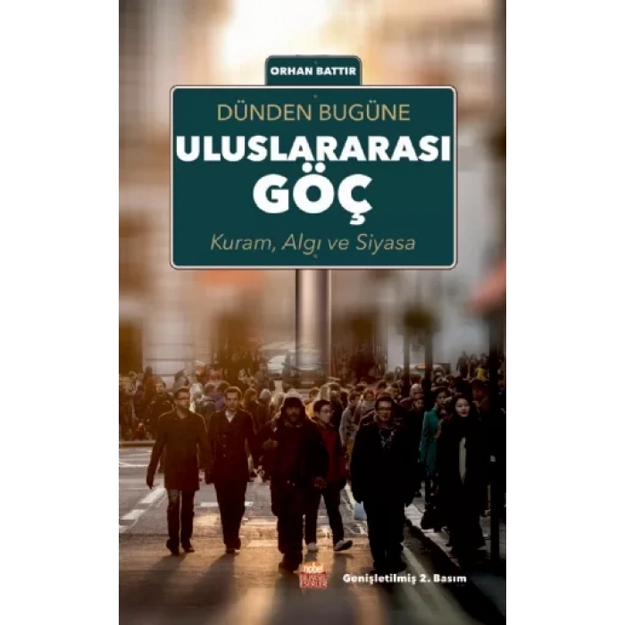 Dünden Bugüne Uluslararası Göç; Kuram, Algı ve Siyasa