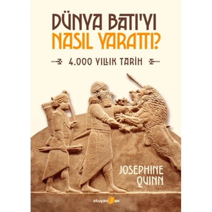Dünya Batı’yı Nasıl Yarattı?