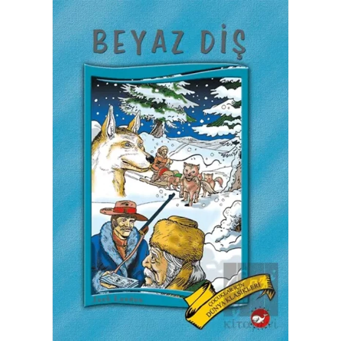 Beyaz Diş - Dünya Çocuk Klasikleri