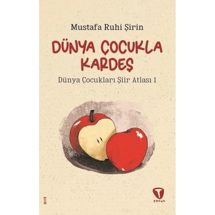 Dünya Çocukla Kardeş - Dünya Çocukları Şiir Atlası 1