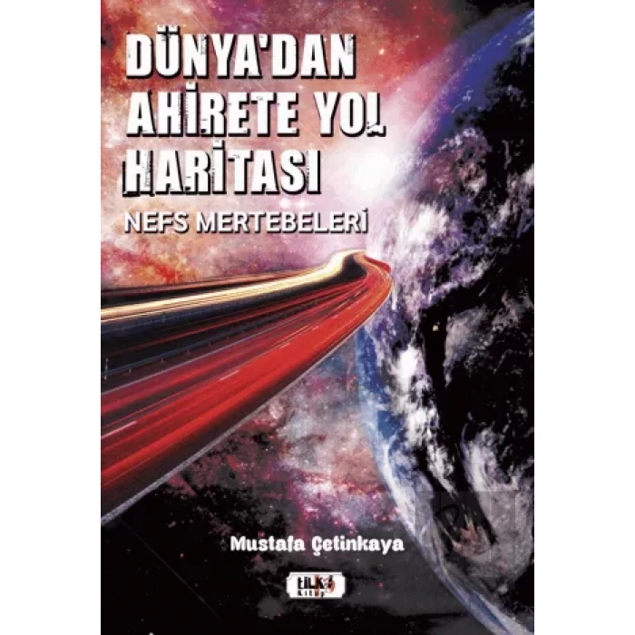 Dünyadan Ahirete Yol Haritası
