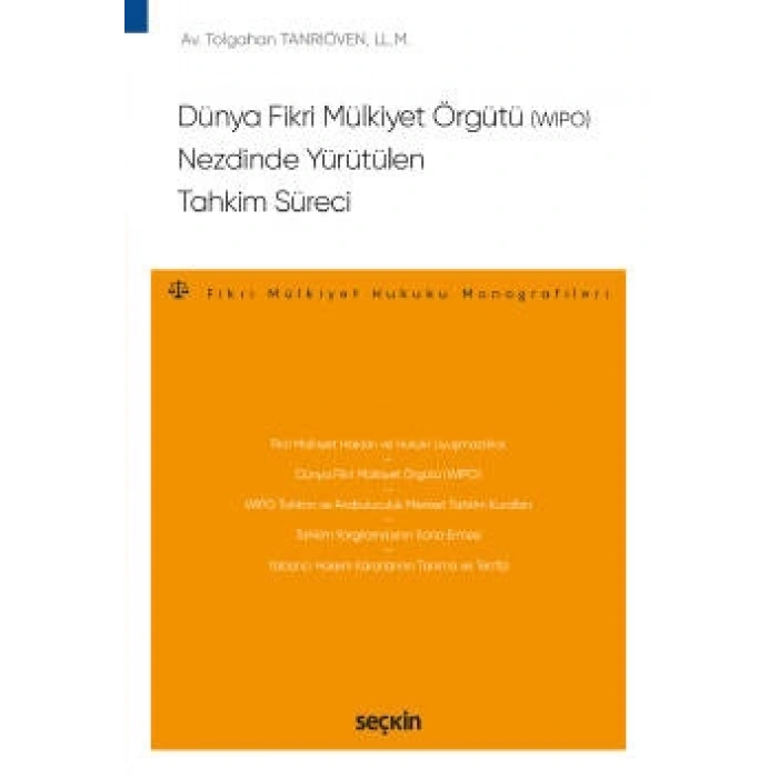 Dünya Fikri Mülkiyet Örgütü (WIPO) Nezdinde Yürütülen Tahkim Süreci – Fikri Mülkiyet Hukuku Monografileri –