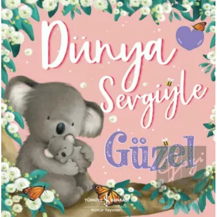 Dünya Sevgiyle Güzel