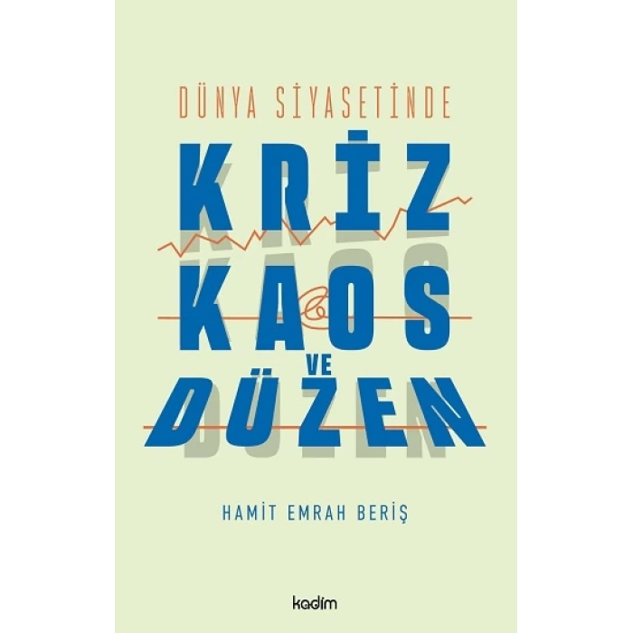 Dünya Siyasetinde Kriz, Kaos ve Düzen