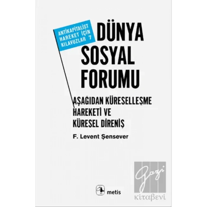 Dünya Sosyal Forumu: Aşağıdan Küreselleşme Hareketi ve Küresel Direniş