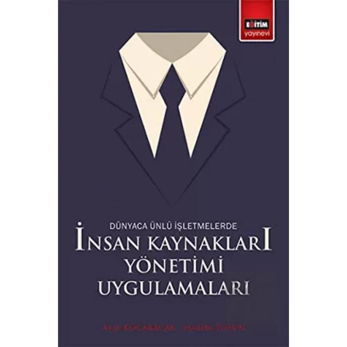 Dünyaca Ünlü İşletmelerde İnsan Kaynakları Yönetimi Uygulamaları