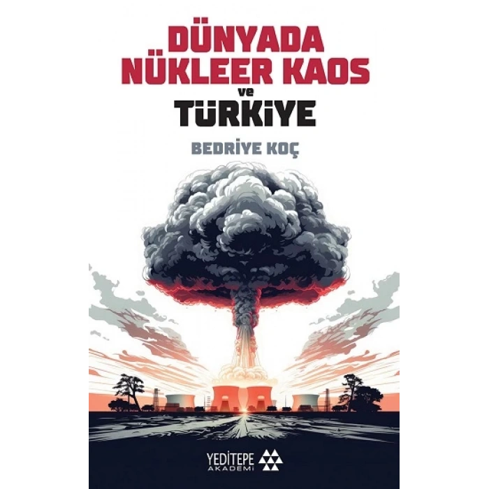 Dünyada Nükleer Kaos ve Türkiye
