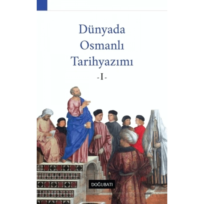 Dünyada Osmanlı Tarihyazımı - 1