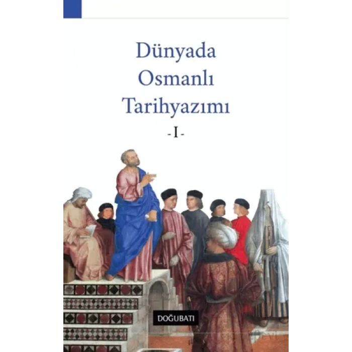 Dünyada Osmanlı Tarihyazımı - 1