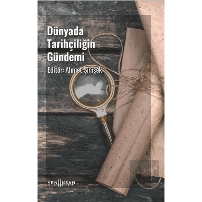 Dünyada Tarihçiliğin Gündemi