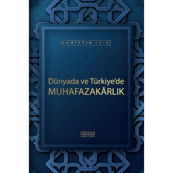 Dünyada ve Türkiye’de Muhafazakarlık