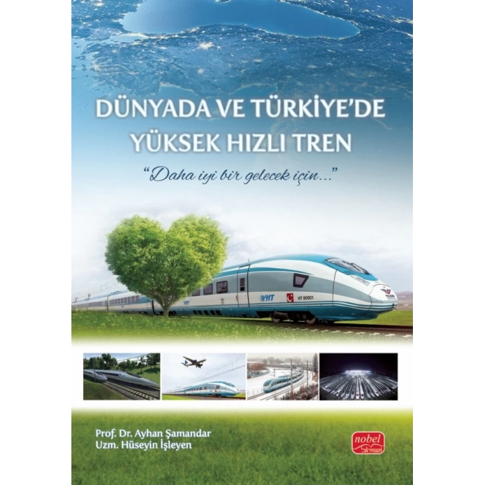 Dünyada ve Türkiye’de Yüksek Hızlı Tren